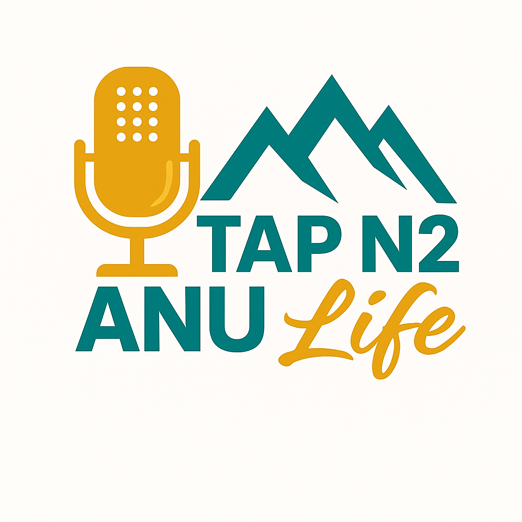 TAP N2 ANU LIFE Podcast logo