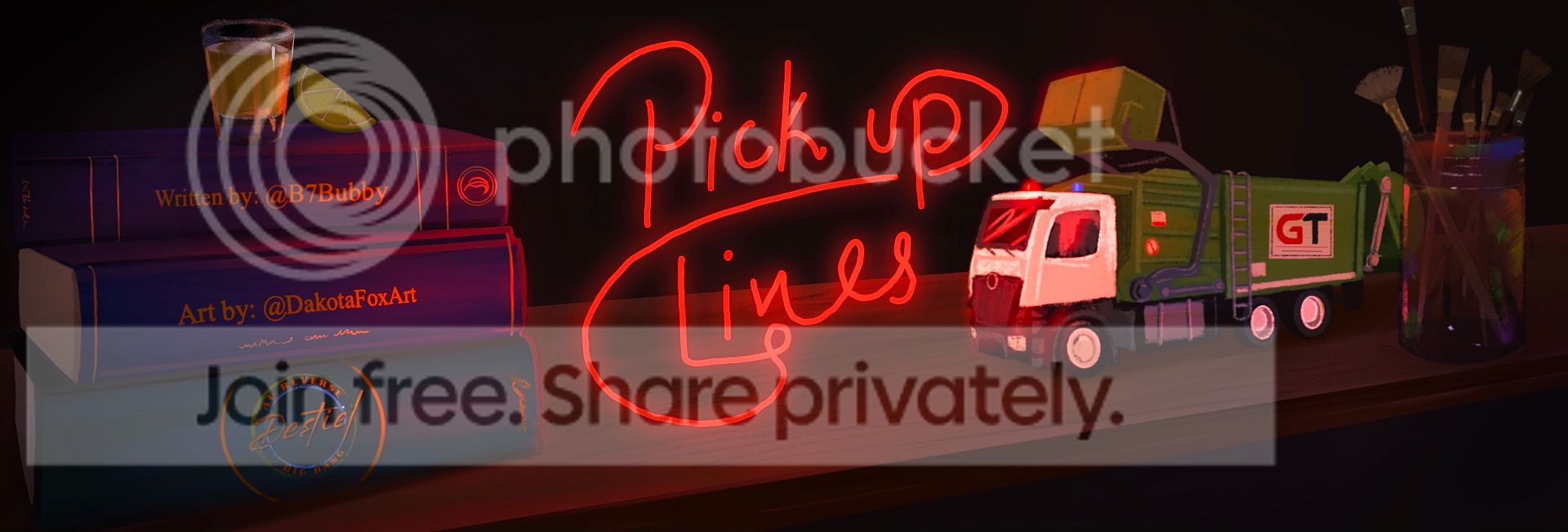 Pickup Lines Banner Written by B7Bubby Art by DakotaFoxArt toy garbage truck, jar of paint brushes, and a shot glass atop a pile of books on a bar