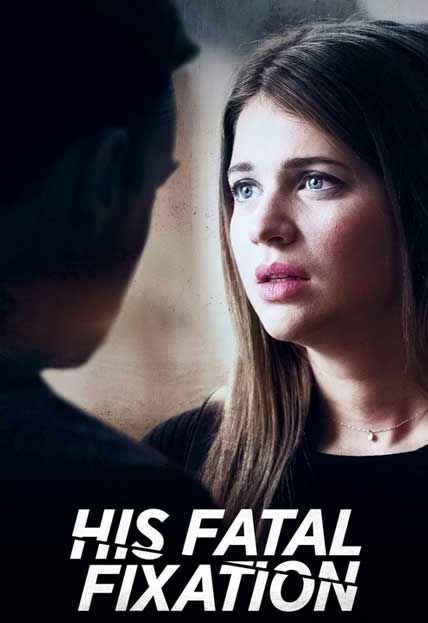 His Fatal Fixation