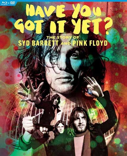 Have You Got It Yet The Story Of Syd Barrett And Pink Floyd 