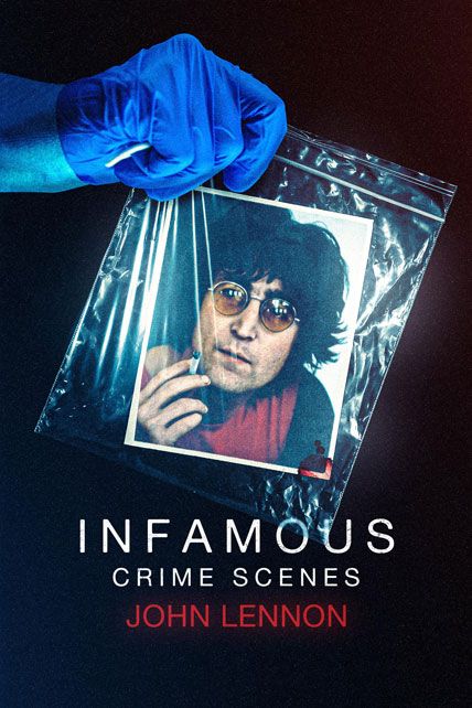 Infamous Crime Scenes John Lennon 2022