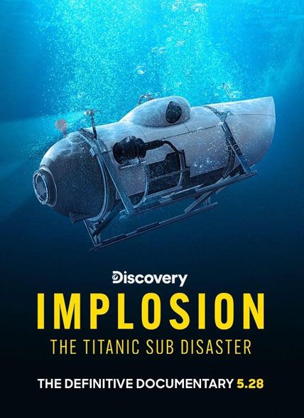 Implosion The Titanic Sub Disaster 2025