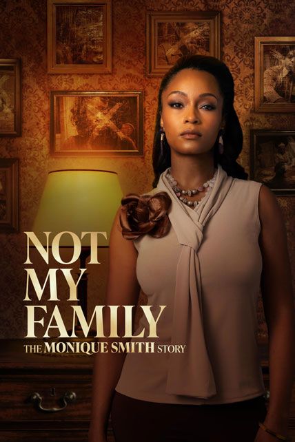 Not My Family The Monique Smith Story 2025
