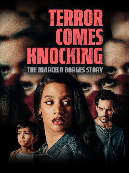 Terror Comes Knocking The Marcela Borges Story 2025
