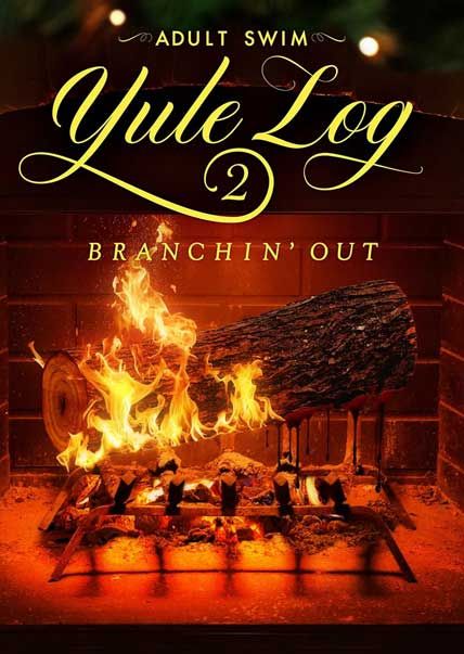 Adult Swim Yule Log 2 Branchin Out