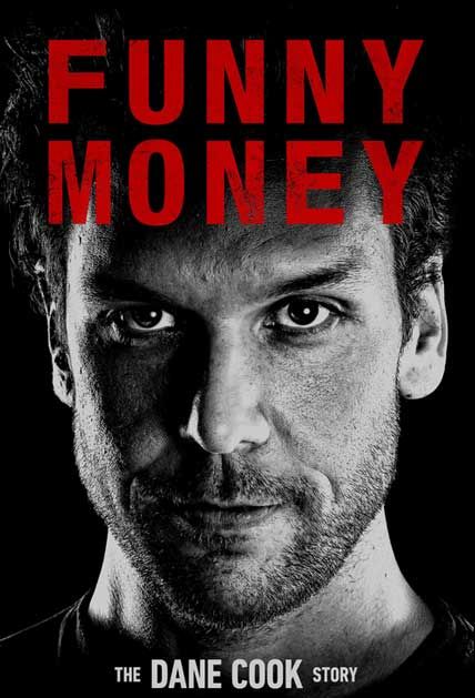 Funny Money The Dane Cook Story