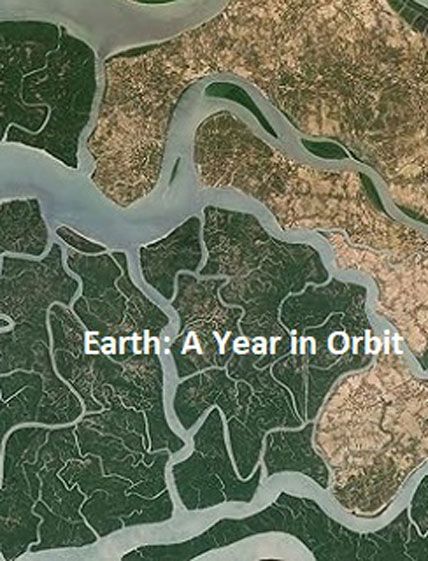 Earth A Year In Orbit 2024