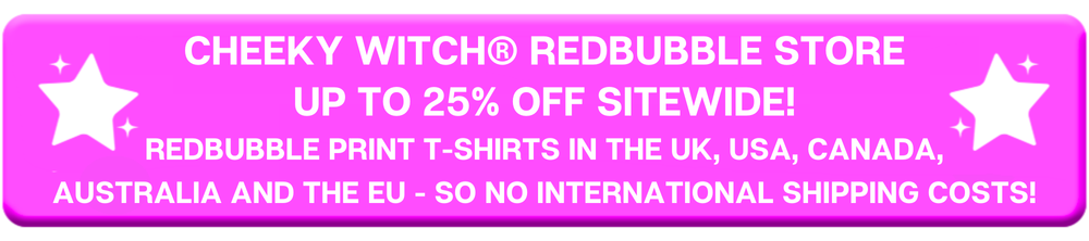 Cheeky Witch® Redbubble Store Sale