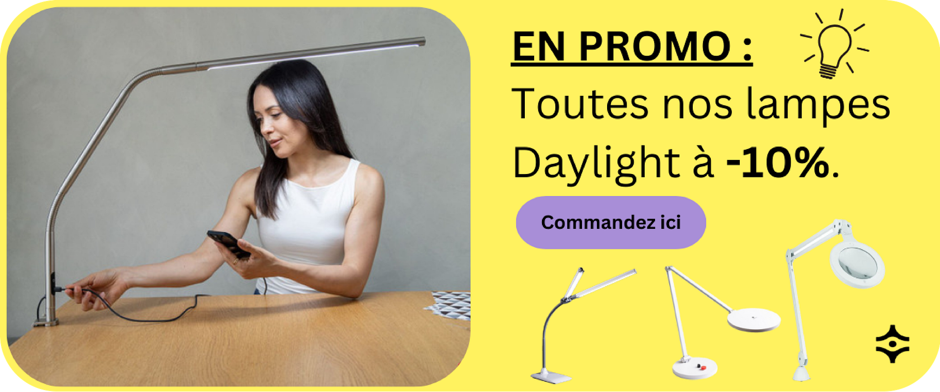 Bénéficiez maintenant de 10% DE RÉDUCTION sur la gamme complète de lampes Daylight. 