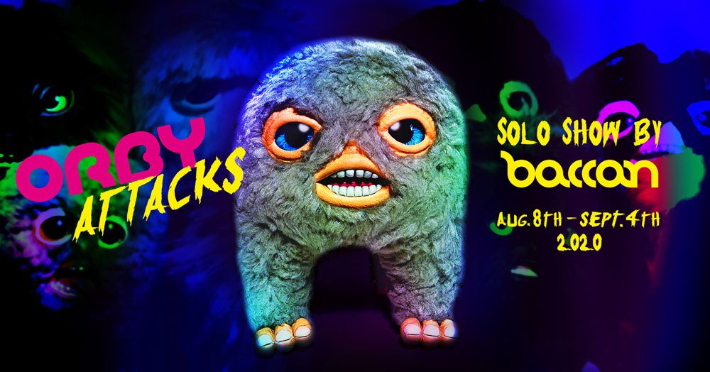 Clutter, Art Show, Creatures, Monster, Solo Show, Furry Animals, New York, Japan, ORBY ATTACKS - Solo show by Baccan at Clutter