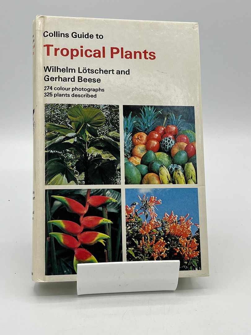 Collins Guide to Tropical Plants: A Descriptive Guide to 323 Ornamental and Economic Plants With 274 Colour Photographs (Collins Pocket Guide) (English and German Edition)