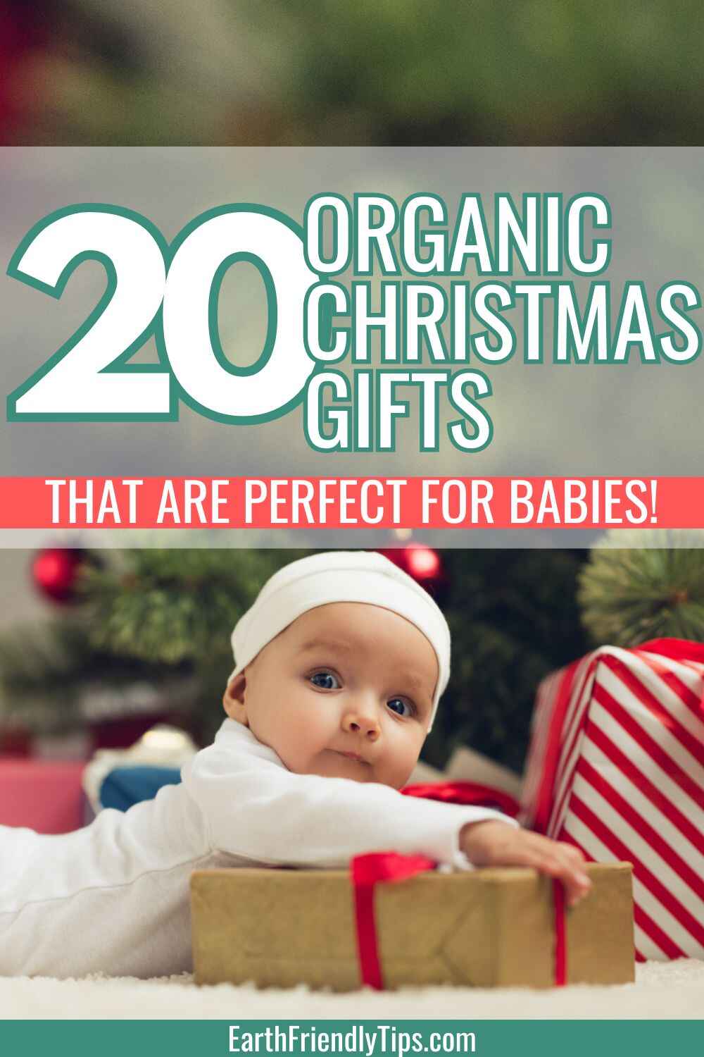 Picture of cute baby laying on Christmas present under tree with text overlay 20 Organic Christmas Gifts That Are Perfect for Babies