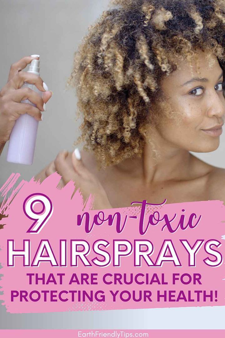 Picture of woman spraying hairspray on hair with text overlay 9 Non-Toxic Hairsprays That Are Crucial for Protecting Your Health