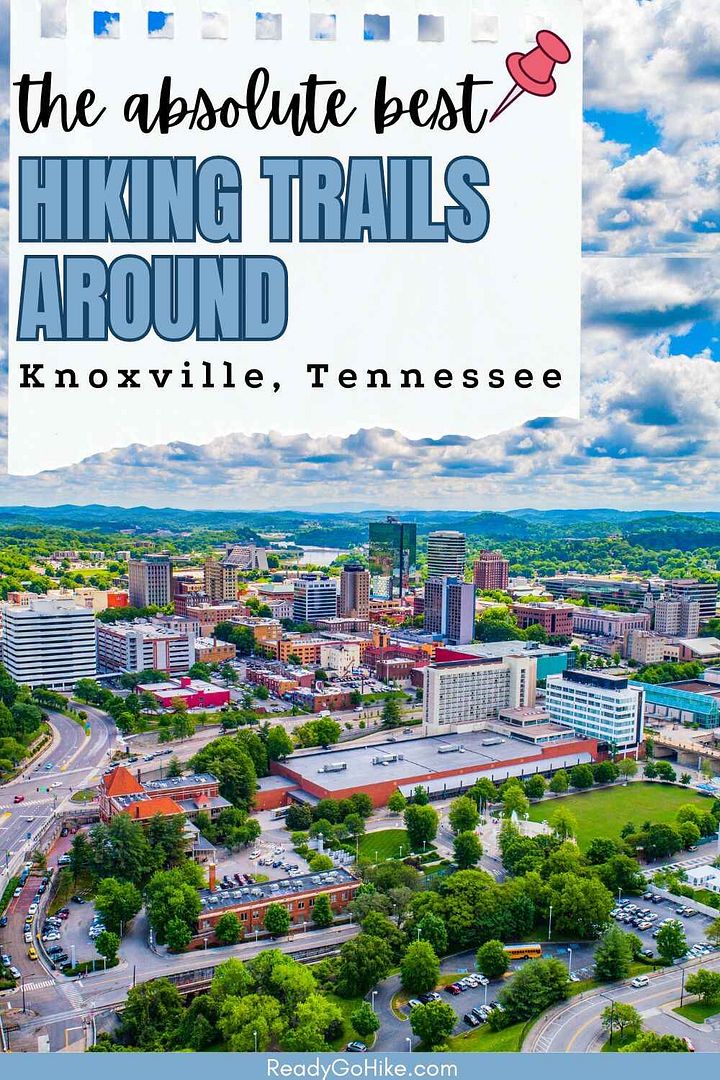 The Best Hiking Trails Near Knoxville, TN for Amazing Views - Ready Go Hike