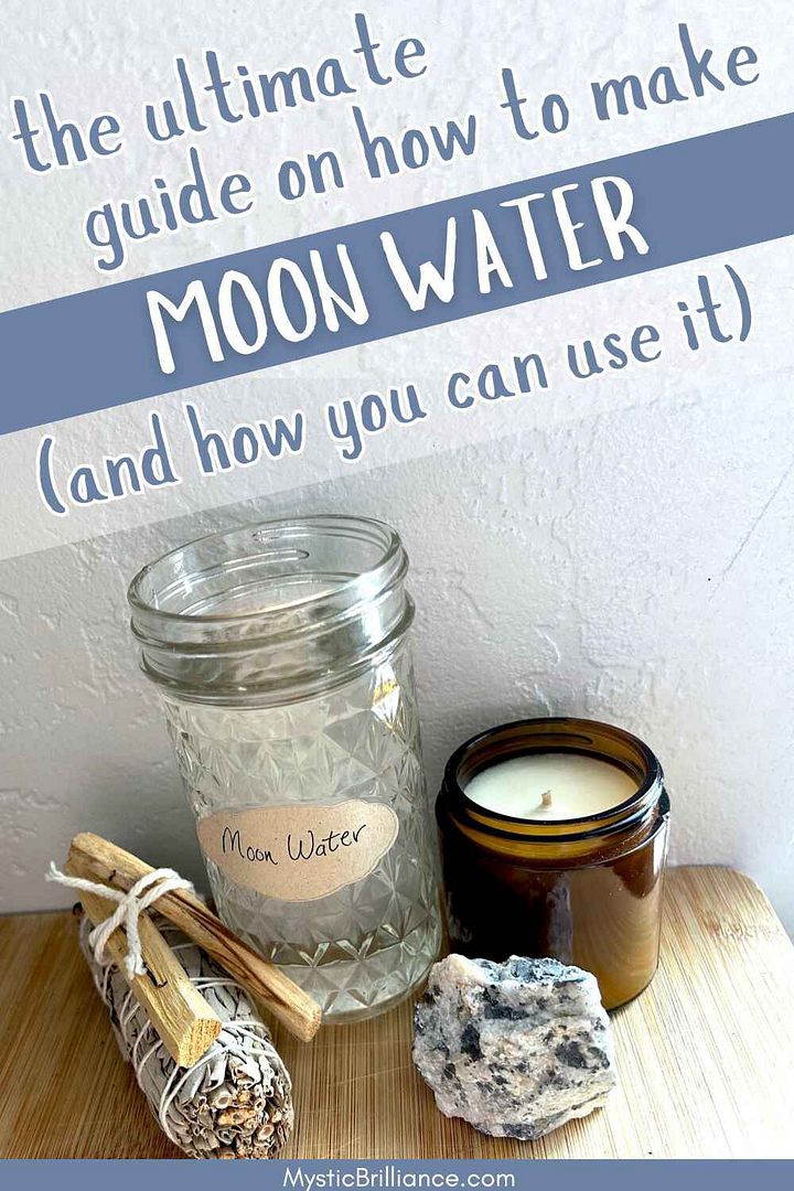 Picture of glass jar filled with moon water surrounded by crystal, bundle of sage, and a candle with text overlay The Ultimate Guide on How to Make Moon Water and How You Can Use It