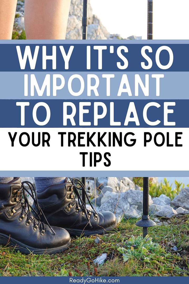 Picture of trekking poles with basket attachments with text overlay Why It's so Important to Replace Your Trekking Pole Tips