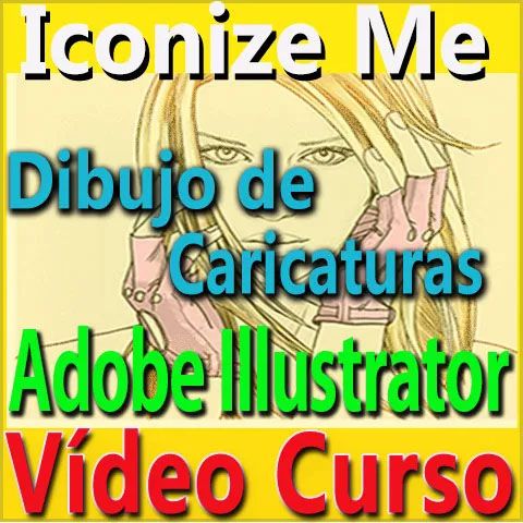 Curso Iconize Me Dibujo de caricaturas con Adobe Illustrator