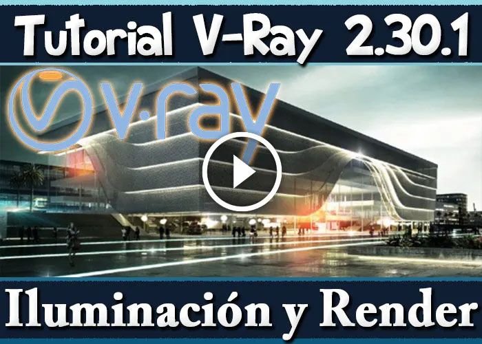 Curso de V-Ray 2.30.1 Iluminación y Render Acabados 3D