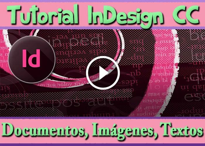 InDesign CC Tutorial Documentos Inserta Imágenes Textos Profesionales