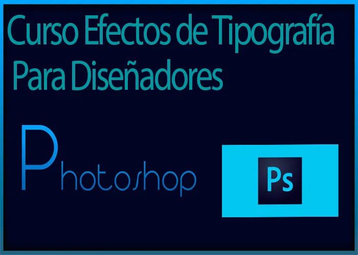 Curso Efectos de Tipografia con Photoshop para Diseñadores