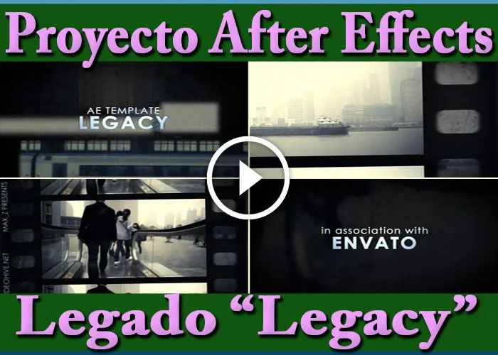 Proyecto After Effects Editable Legado Imágenes y Vídeo