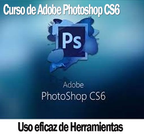 Curso Herramientas Photoshop CS6 Uso eficaz interfaz tutorial