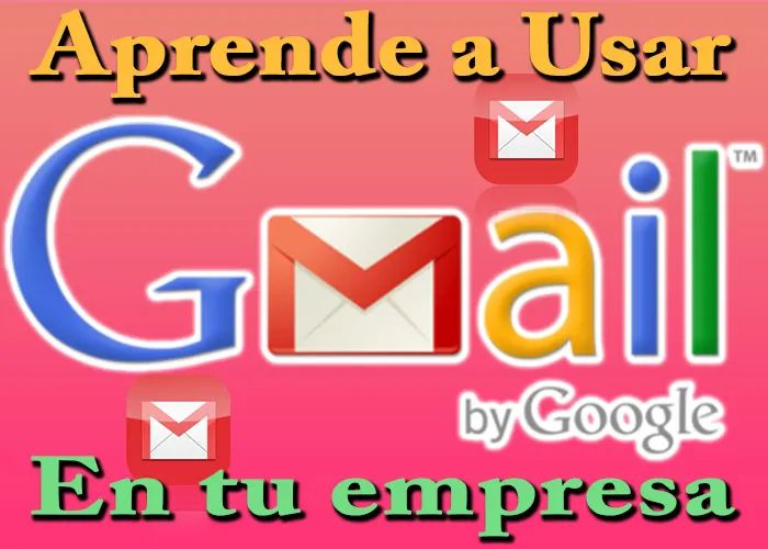 Curso Aprende a usar Gmail como Correo Corporativo en tu Empresa