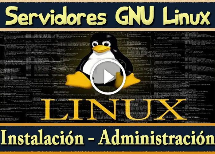 Tutorial Servidor GNU Linux Instalación Administración Usuarios