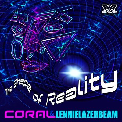 Coral & Lennielazerbeam - The Shape of Reality  CoralLennielazerbeam