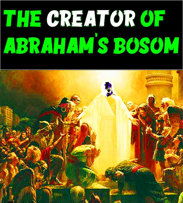 WHEN YOU DIE, HOPE THAT YOU WAKEN IN THE AFTERLIFE "HEAVEN-PREP" COLLEGE OF...ABRAHAM'S BOSOM! Abraham_s_Bosom_VIDEO_panel_101