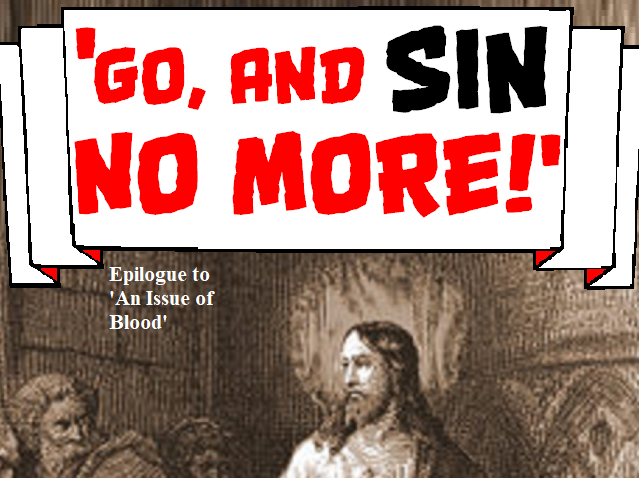 Go...AND SIN NO MORE! (Epilogue to 'An Issue Of Blood') Go_and_Sin_No_More_ILP_PANEL_page_1-2a