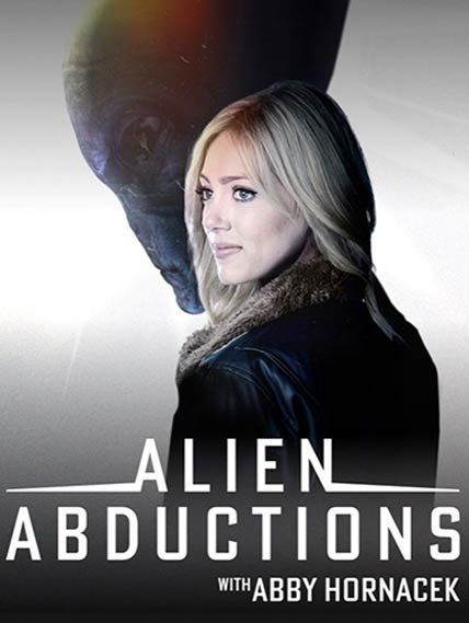 Alien Abductions With Abby Hornacek