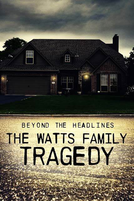 Beyond the Headlines The Watts Family Tragedy