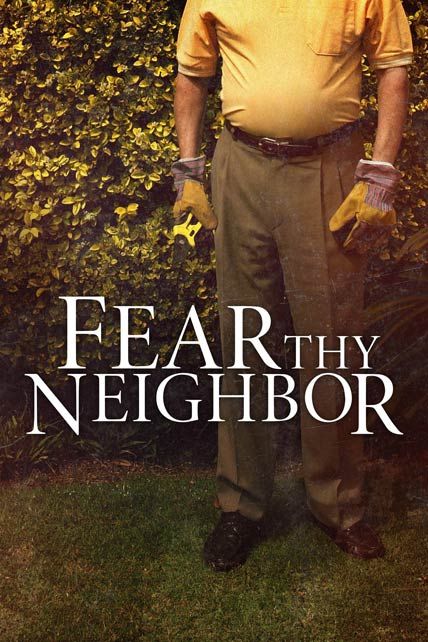 Fear Thy Neighbor