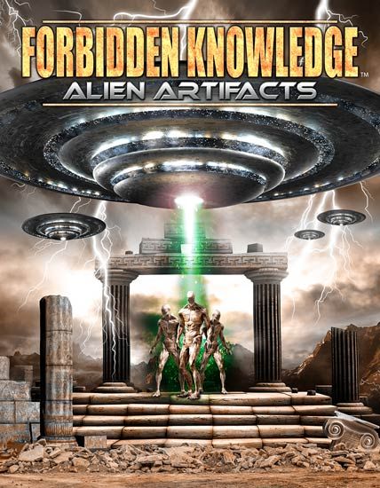 Forbidden Knowledge Alien Artifacts