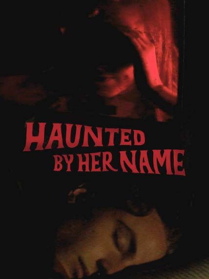 Haunted By Her Name