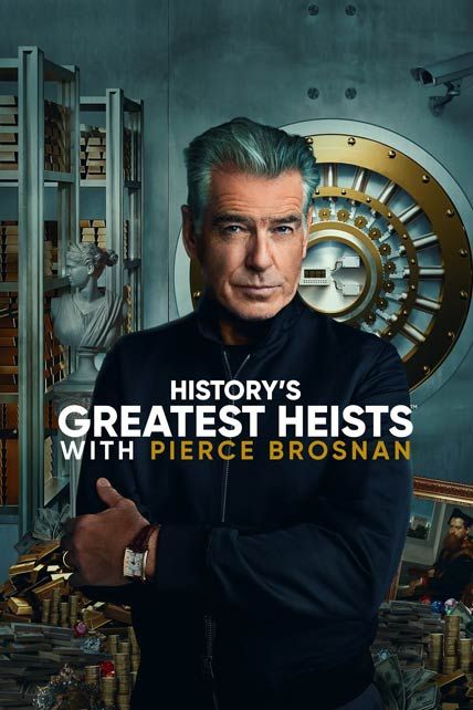 Historys Greatest Heists with Pierce Brosnan