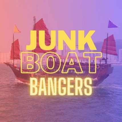 Junk Boat Bangers