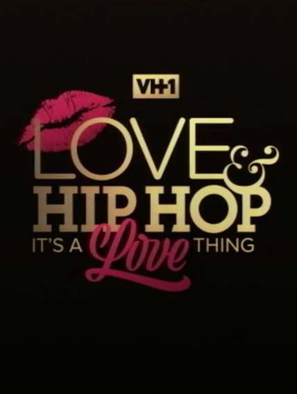 Love And Hip Hop Its A Love Thing