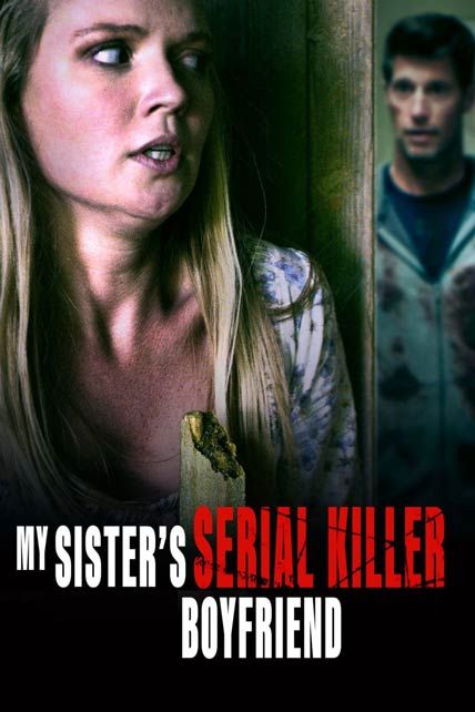 My Sisters Serial Killer Boyfriend