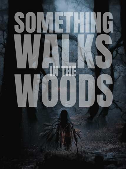 something walks in the woods