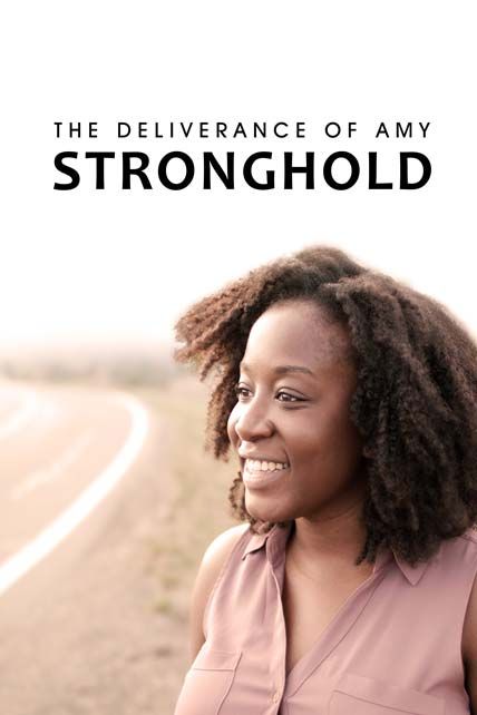 The Deliverance of Amy Stronghold