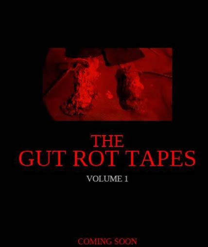 The Gut Rot Tapes