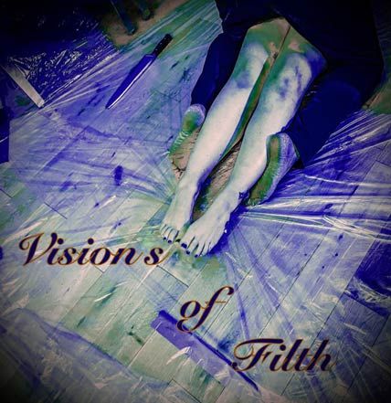 Visions Of Filth