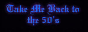 300_ANIMATED_BLUE_NEON_BLINKING_TAKE_ME_BAC_TO_THE_50's_NEW_NEW