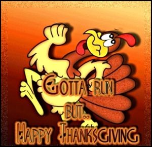 300_TURKEY_GOTTA_RUN_BUT_HAPPY_THANKSGIVING