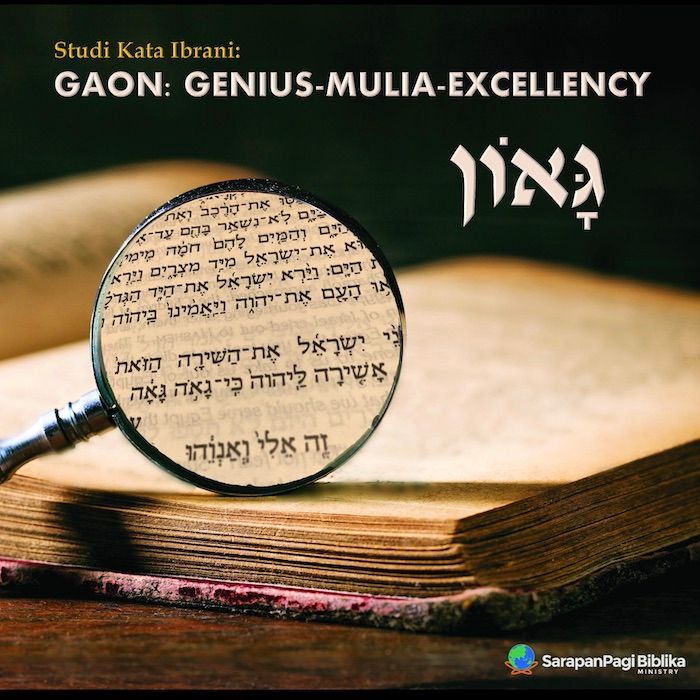 GAON GENIUS MULIA EXCELLENCY SarapanPagi Biblika Ministry